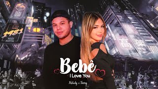 Bebê I Love You - Melody e Tierry | Videoclipe