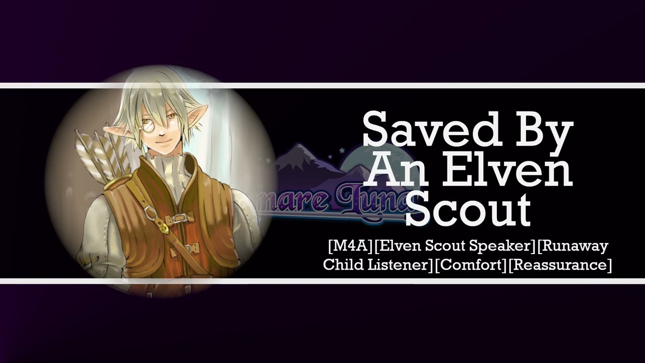 [M4A] Saved By An Elven Scout [Elven Scout Speaker] [Runaway Child Listener] [Comfort] [Reassurance]