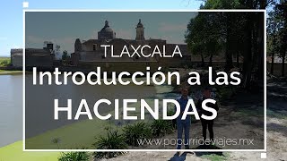 Introducción a las Haciendas de Tlaxcala