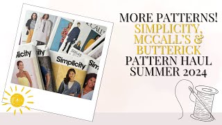 More Patterns! Simplicity, McCall's, & Butterick Pattern Haul Summer 2024