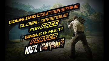 CS:GO DOWNLOAD FOR FREE!!! | Legit and Working with Multiplayer