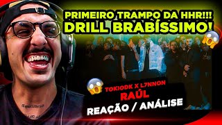 1º TRAMPO DA HHR!!!! TOKIODK X L7NNON - RAÚL [REAÇÃO/ ANÁLISE]