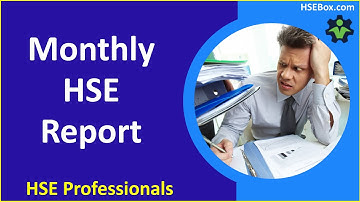 Crafting Comprehensive Monthly HSE Reports for Effective Safety Management - Safety Training