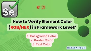 #Selenium - 21 | How to Verify The Element Color (RGB / RGBA / HEXADECIMAL ) in Framework ? |