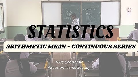 Statistics | Part 3 | Arithmetic Mean | Continuous Series.