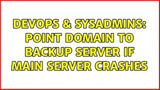 Celebrity DevOps & SysAdmins: Point domain to backup server if main server crashes (2 Solutions!!) Profile