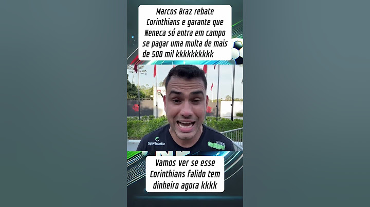 marcos braz rebate corinthians e garante que neneca só entra em campo se pagar uma multa de  500 mil