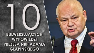 10 bulwersujących wypowiedzi prezesa NBP Adama Glapińskiego.