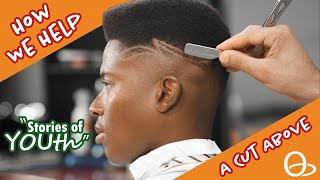 Stories of Youth: “A Cut Above” | #HowWeHelp