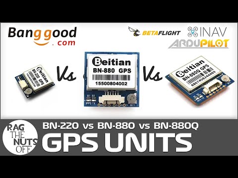 GPS Units Compared - BN-220 Vs BN-880 Vs BN-880Q For INav, Ardupilot Or Betaflight