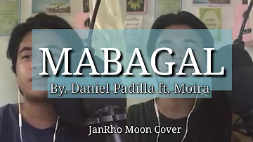 MABAGAL - Moira and Daniel Padilla | Janrho Moon Cover