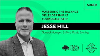 Mastering the Balance of Leadership At Your Dealership | S4E21 | The Walk Around
