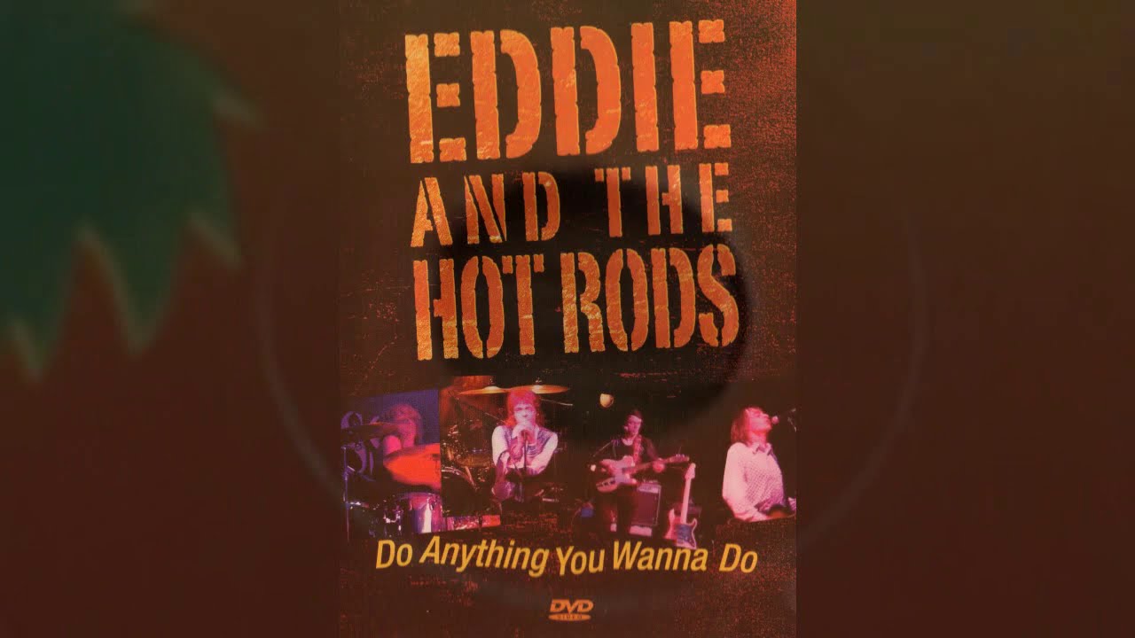 Do Anything You Wanna Do--Eddie & The Hot Rods (New Enhanced Version