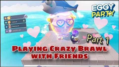 Eggy Party - Playing Crazy Brawl with Friends {Part 1 Gameplay} (iOS)