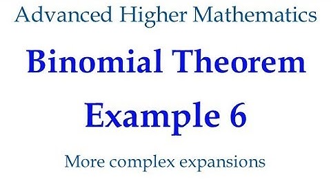 Binomial Theorem Example 6 (not in AH exam)