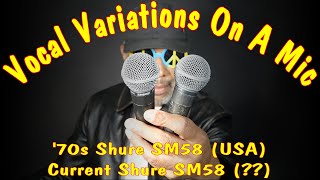 Vocal Variations On A Mic! - 1970s Shure SM58 (USA) vs Current