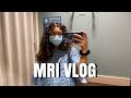 GETTING AN MRI &amp; RESULTS