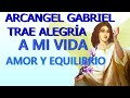 ARCANGEL GABRIEL TRAE ALEGRÍA A TU VIDA!!│AMOR Y EQUILIBRIO ¡HAZLO CONFIA! DECRETO💠Rayo BLANCO