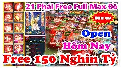 VLTK Mobile Lậu 21 Phái Mới - Free 250 Nghìn Tỷ , Sài Tới Mùa Mít , Open Hôm Nay Võ Lâm Xưng Bá