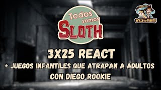 Todos Somos Sloth 3x25 | REACTionando a videos + Juegos infantiles que enganchan {con Diego Rookie}