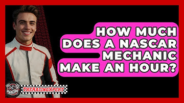 How Much Does A NASCAR Mechanic Make An Hour? - The Racing Xpert