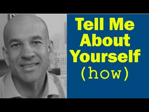 Tell Me About Yourself - HOW to answer...