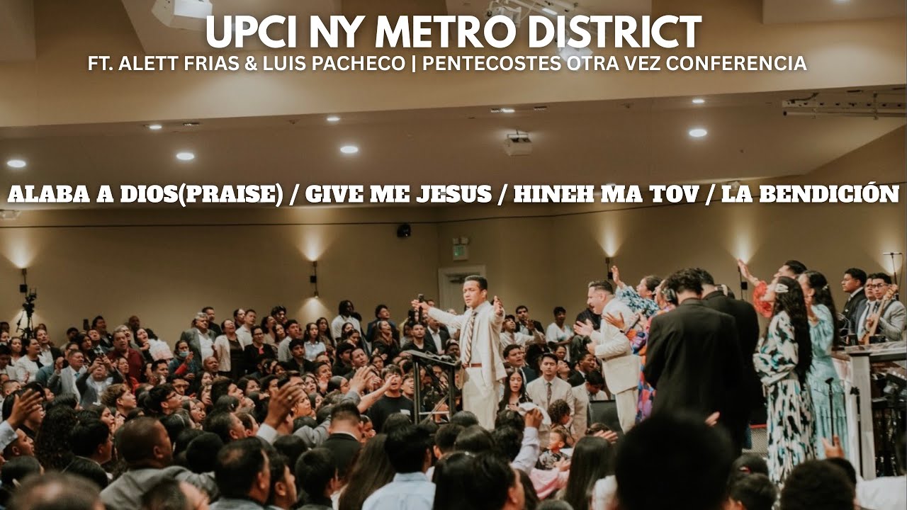 ALABA A DIOS (PRAISE) GIVE ME JESUS HINEH MA TOV LA BENDICIÓN | FT. ALETT FRIAS & LUIS PACHECO UPCI