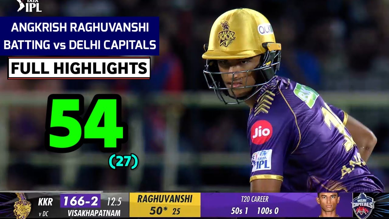 Angkrish Raghuvanshi batting today 5427  kkr vs dc ipl 2024 highlights ipl 2024 highlights today