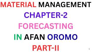 Quantitative method of forecasting In Afan Oromo part II/material management chapter2@Kookeeftube