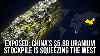 China's $5.8B Uranium Stockpile Is Squeezing the West