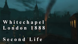 Second Life WHITECHAPEL  LONDON 1888