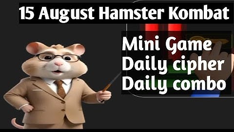 Hamster Kombat mini game 15 August | Hamster Kombat Daily combo today | Hamster Kombat Daily cipher