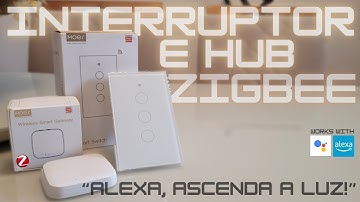 Como INSTALAR e CONFIGURAR INTERRUPTOR e HUB ZIGBEE do ZERO! Funciona com ALEXA E GOOGLE