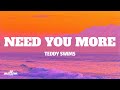 Teddy Swims Need You More Lyrics Teddy Swims Need You More Lyrics