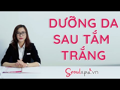 Video DƯỠNG DA SAU TẮM TRẮNG - 100 CÂU HỎI VÌ SAO |... - youtube