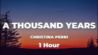 Christina Perri - A Thousand Years (Lyrics) 1 Hour