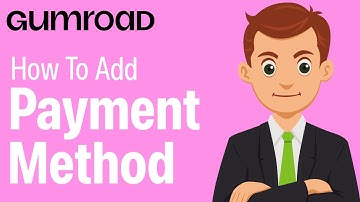 How To Add A Payment Method On Gumroad - Step By Step (2025 Guide)