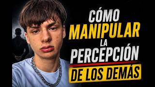 Cómo Manipular La Percepción De Los Demás