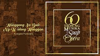 Ayegee Paredes  Hanggang Sa Dulo Ng Walang Hanggan    60 Taon Ng Musika At Soap Opera