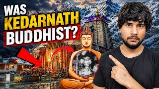 WAS KEDARNATH ORIGINALLY A BUDDHIST TEMPLE? | AMIT SHUMERA