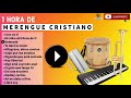 MERENGUE CRISTIANO Mix 2020 (1 Hora)