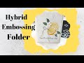 Clean and Simple Card Using a 3D Hybrid Embossing Folder Tutorial