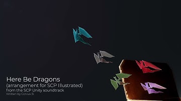 Here Be Dragons (SCP-1762 arr. for SCP Illustrated) - from the SCP Unity soundtrack