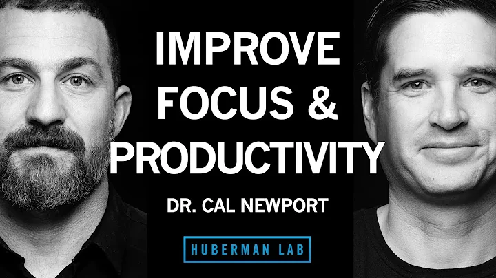 How to Enhance Focus and Improve Productivity | Dr. Cal Newport