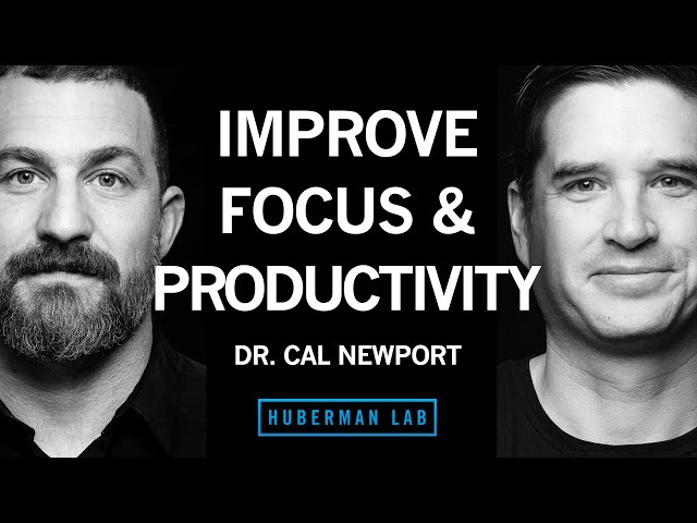Dr. Cal Newport: How to Enhance Focus and Improve Productivity class=