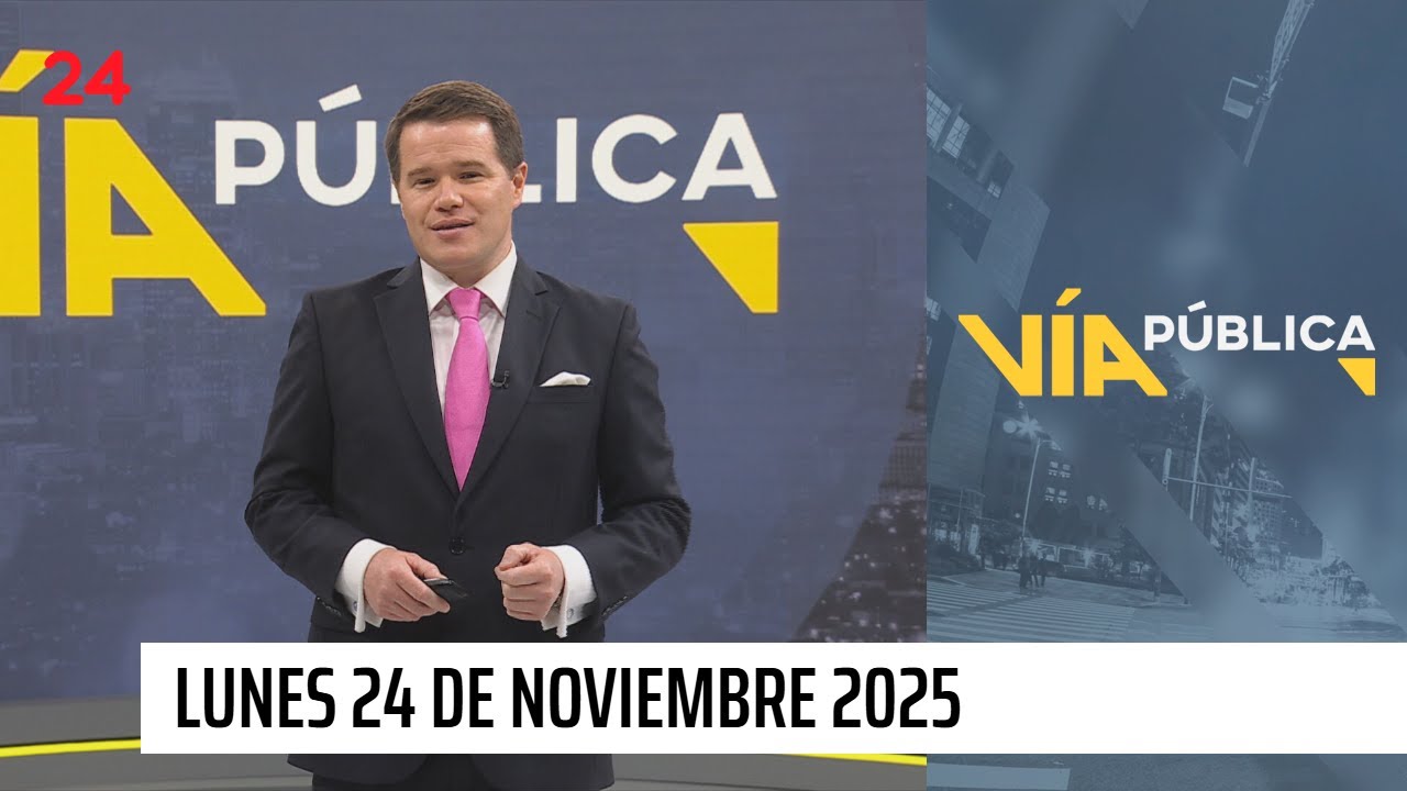 Vía Pública - Lunes 24 de noviembre 2025 | 24 Horas TVN Chile