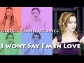 Google Translate Sings: "I Won't Say I'm in Love" from Hercules