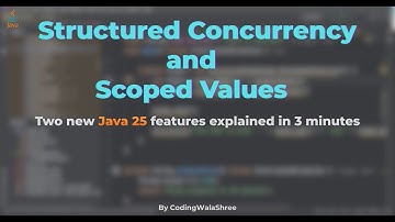 Structured Concurrency & Scoped Values in Java 25 | Modern Concurrency Explained