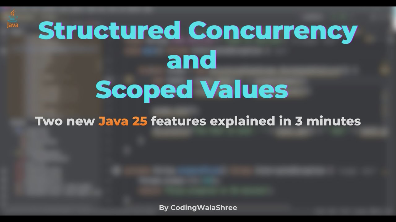 Structured Concurrency & Scoped Values in Java 25 | Modern Concurrency Explained