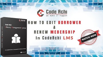 How To Edit Borrowers And Renew Membership In CodeAchi LMS